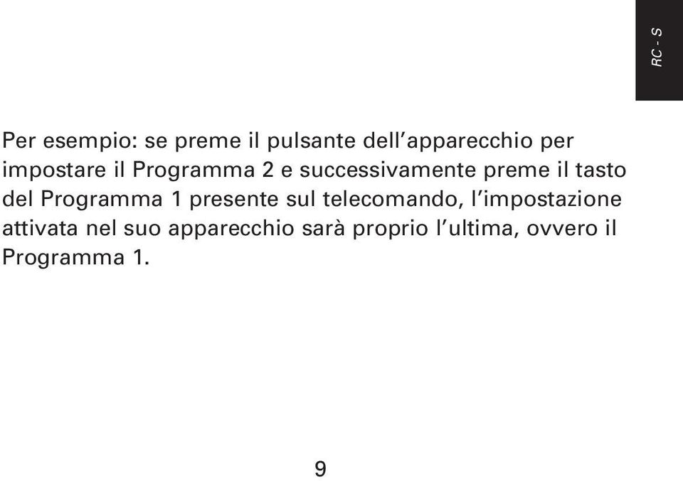 Programma 1 presente sul telecomando, l impostazione attivata