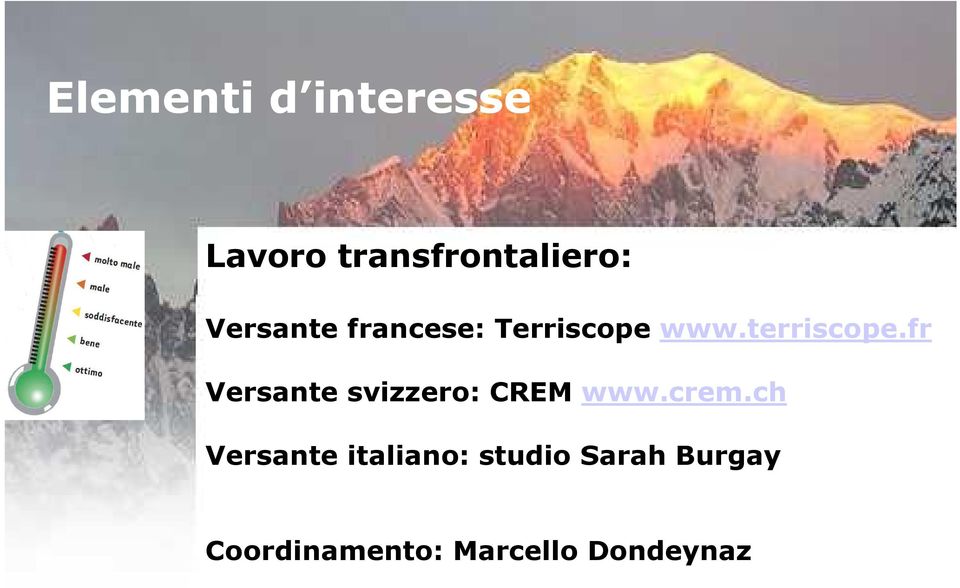 fr Versante svizzero: CREM www.crem.