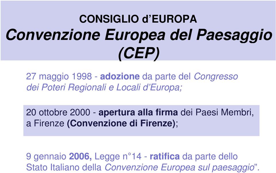 apertura alla firma dei Paesi Membri, a Firenze (Convenzione di Firenze); 9 gennaio