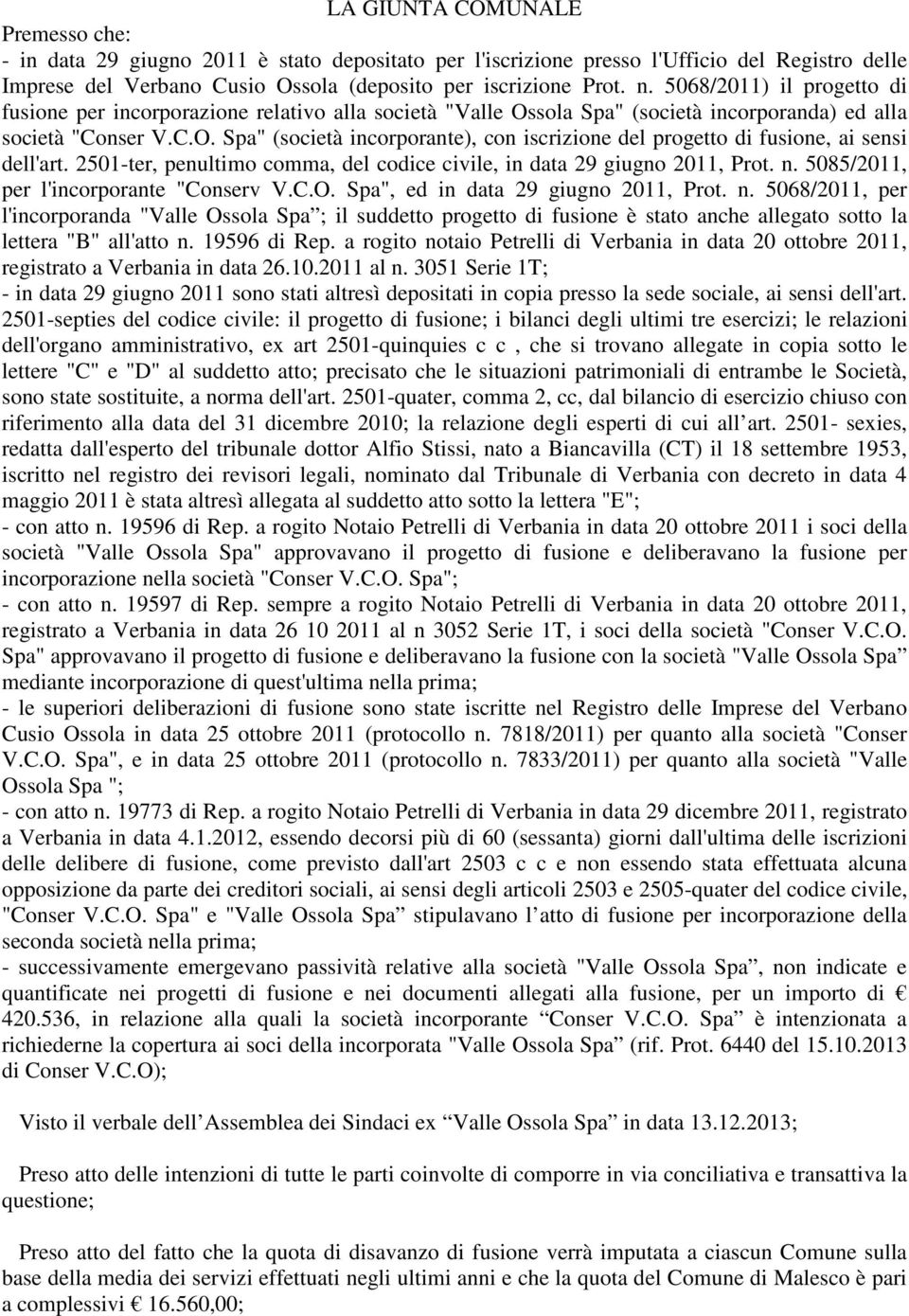 2501-ter, penultimo comma, del codice civile, in data 29 giugno 2011, Prot. n.