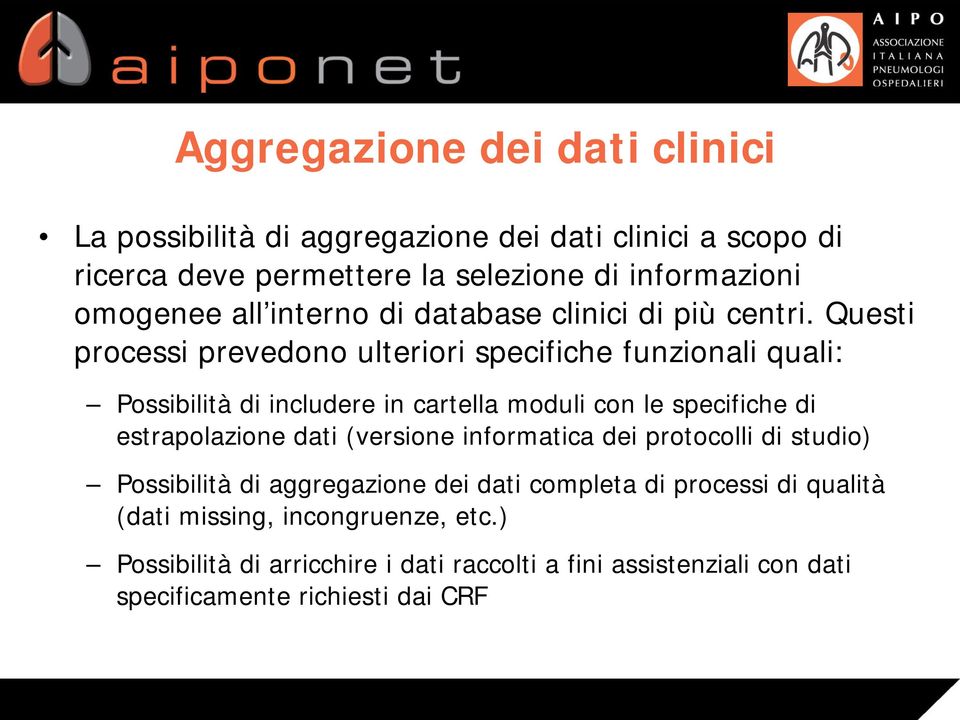 Questi processi prevedono ulteriori specifiche funzionali quali: Possibilità di includere in cartella moduli con le specifiche di estrapolazione dati