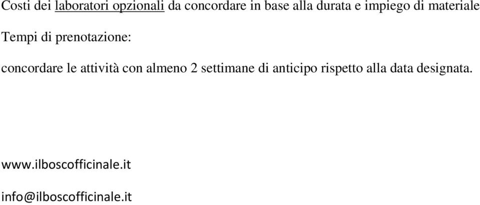 concordare le attività con almeno 2 settimane di anticipo