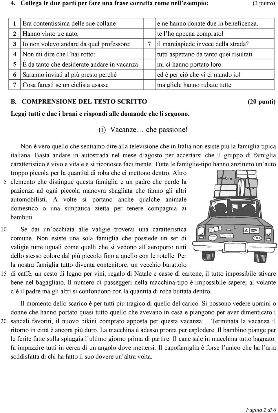 4 Non mi dire che l hai rotto: tutti aspettano da tanto quei risultati. 5 È da tanto che desiderate andare in vacanza mi ci hanno portato loro.