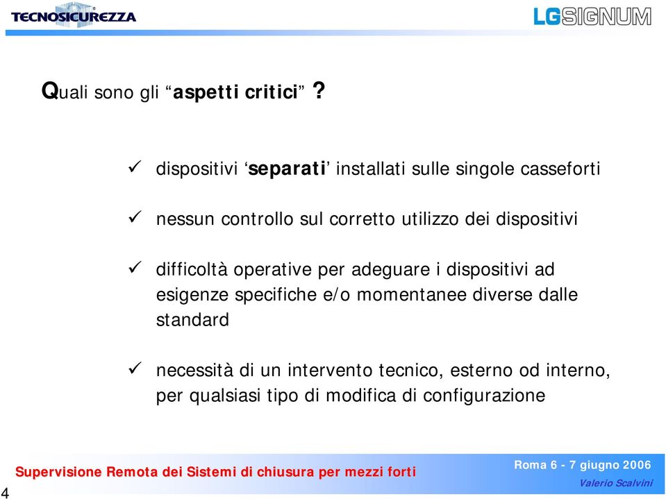 utilizzo dei dispositivi difficoltà operative per adeguare i dispositivi ad esigenze