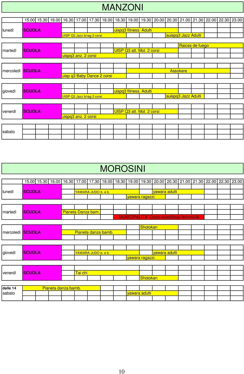 Adulti UISP Q3 Jazz b/rag 2 corsi auispq3 Jazz Adulti UISP Q3 att. Mot. 2 corsi uispq3 anz. 2 corsi MOROSINI YAWARA JUDO b. e b.