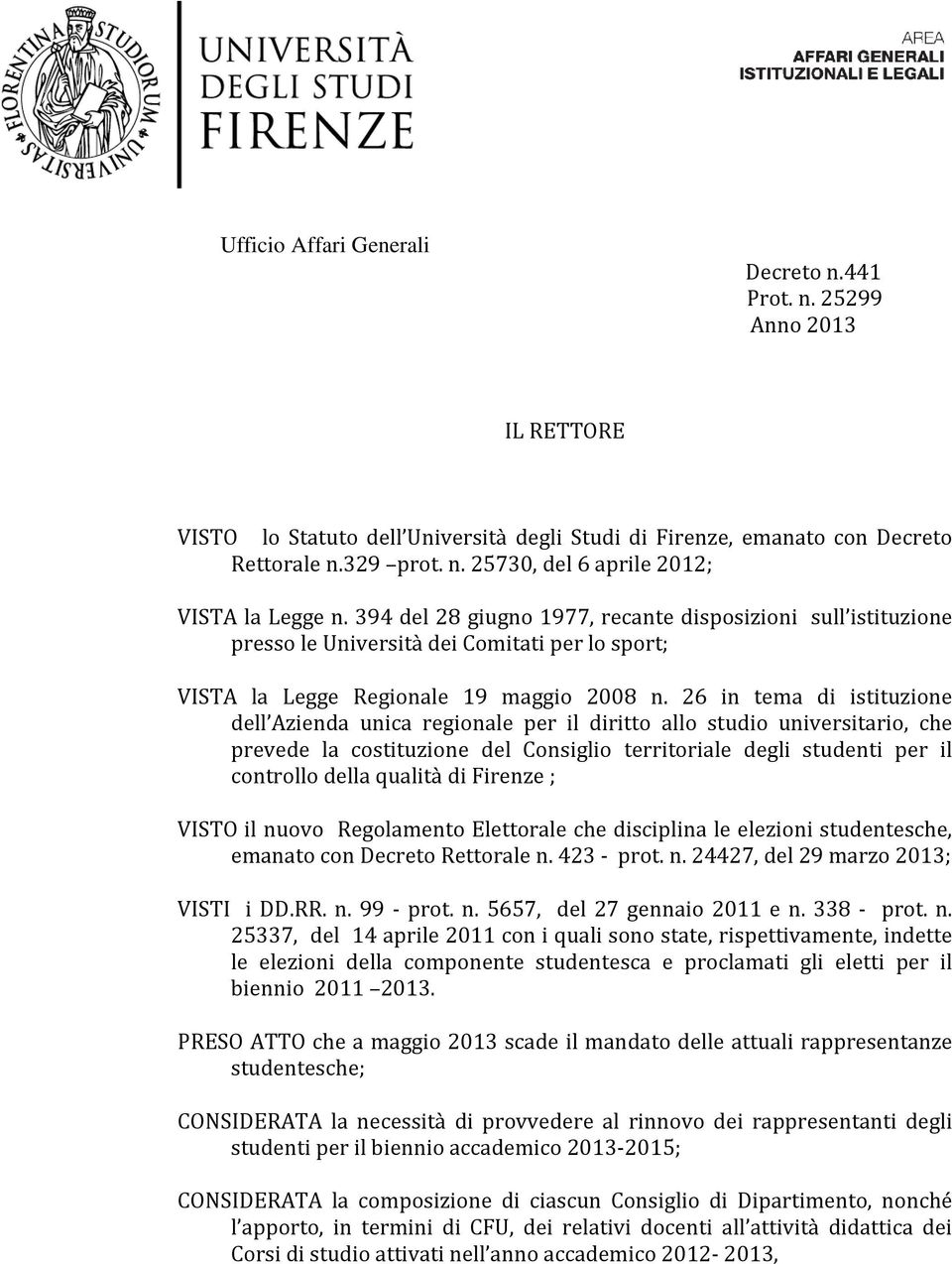 26 in tema di istituzione dell Azienda unica regionale per il diritto allo studio universitario, che prevede la costituzione del Consiglio territoriale degli studenti per il controllo della qualità