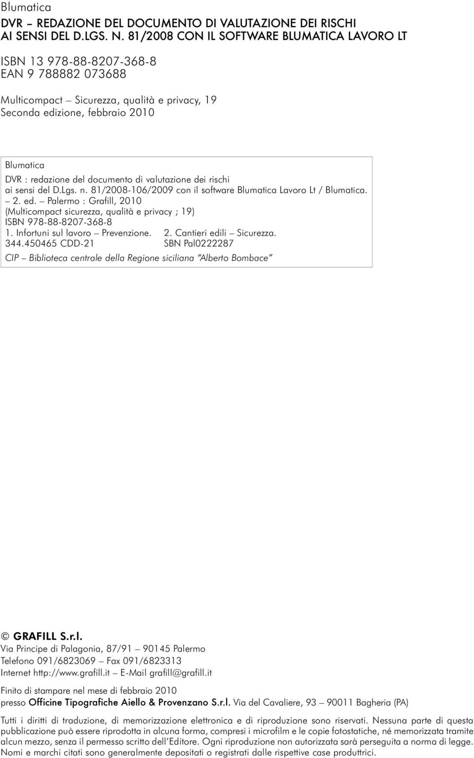 documento di valutazione dei rischi ai sensi del D.Lgs. n. 81/2008-106/2009 con il software Blumatica Lavoro Lt / Blumatica. 2. ed.