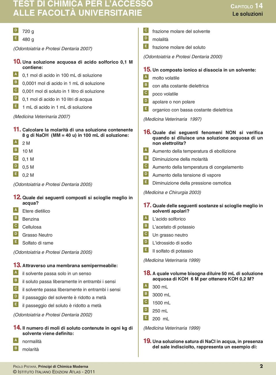 litri di cqu 1 ml di cido in 1 ml di soluzione (Medicin Veterinri 2007) 11.