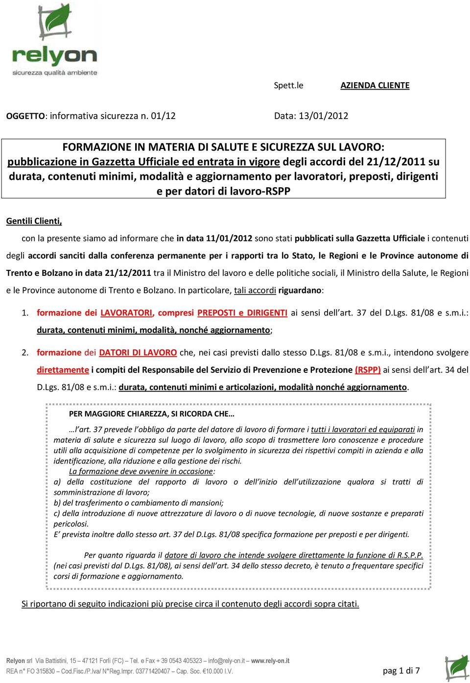 modalità e aggiornamento per lavoratori, preposti, dirigenti e per datori di lavoro-rspp Gentili Clienti, con la presente siamo ad informare che in data 11/01/2012 sono stati pubblicati sulla