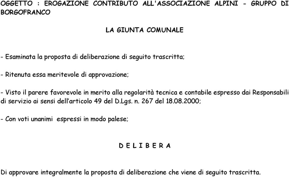 tecnica e contabile espresso dai Responsabili di servizio ai sensi dell articolo 49 del D.Lgs. n. 267 del 18.08.