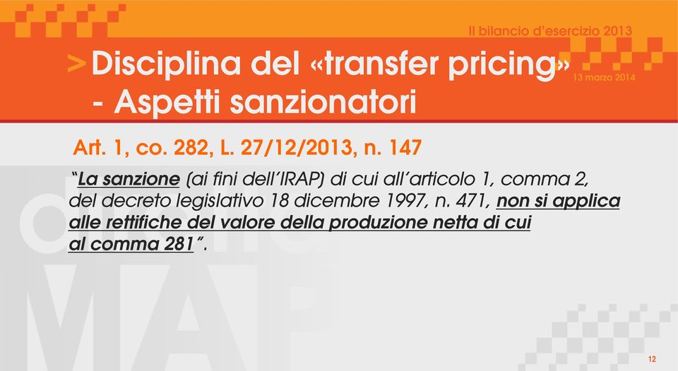 147 La sanzione [ai fini dell IRAP] di cui all articolo 1, comma 2, del