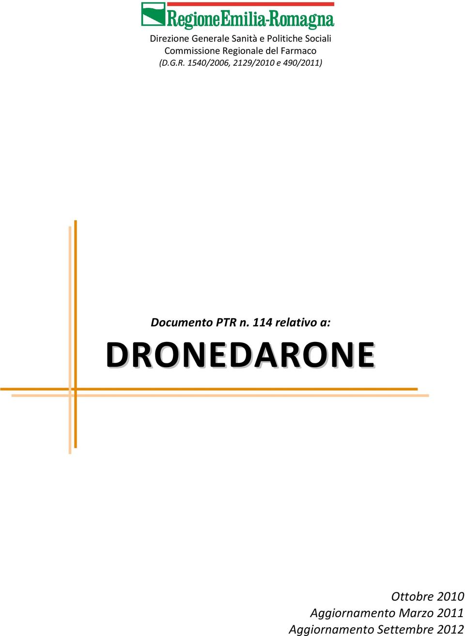 114 relativo a: DRONEDARONE Ottobre 2010 Aggiornamento