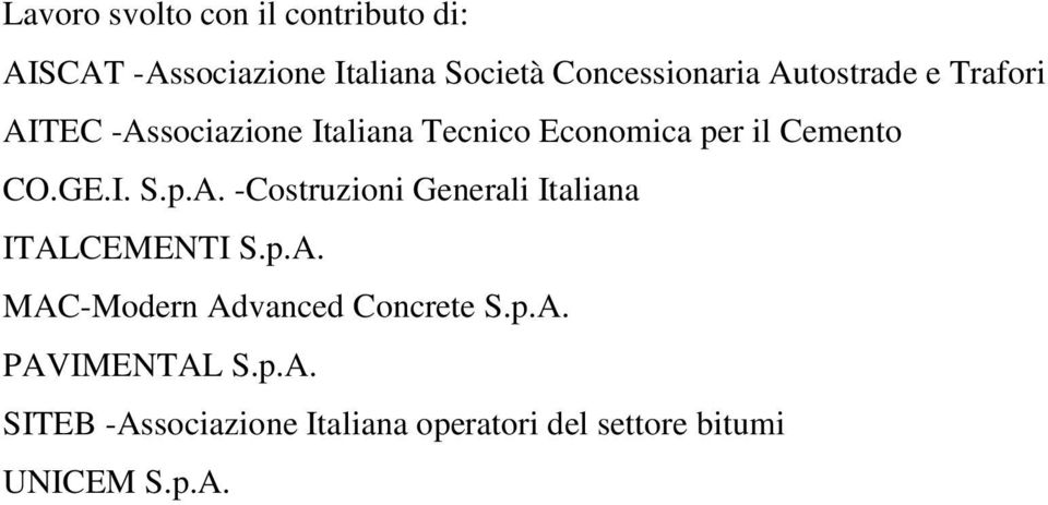 p.A. -Costruzioni Generali Italiana ITALCEMENTI S.p.A. MAC-Modern Advanced Concrete S.p.A. PAVIMENTAL S.