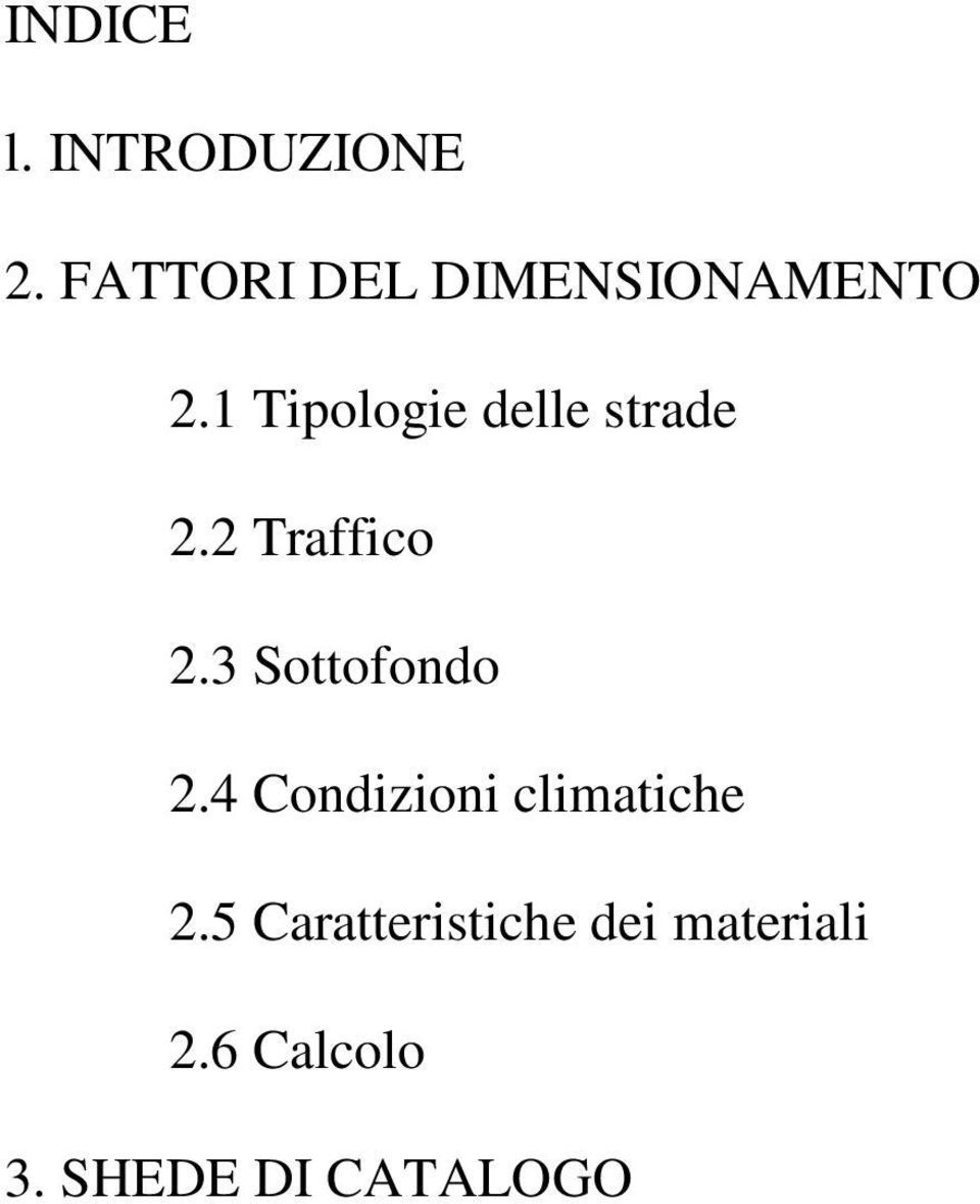 1 Tipologie delle strade 2.2 Traffico 2.