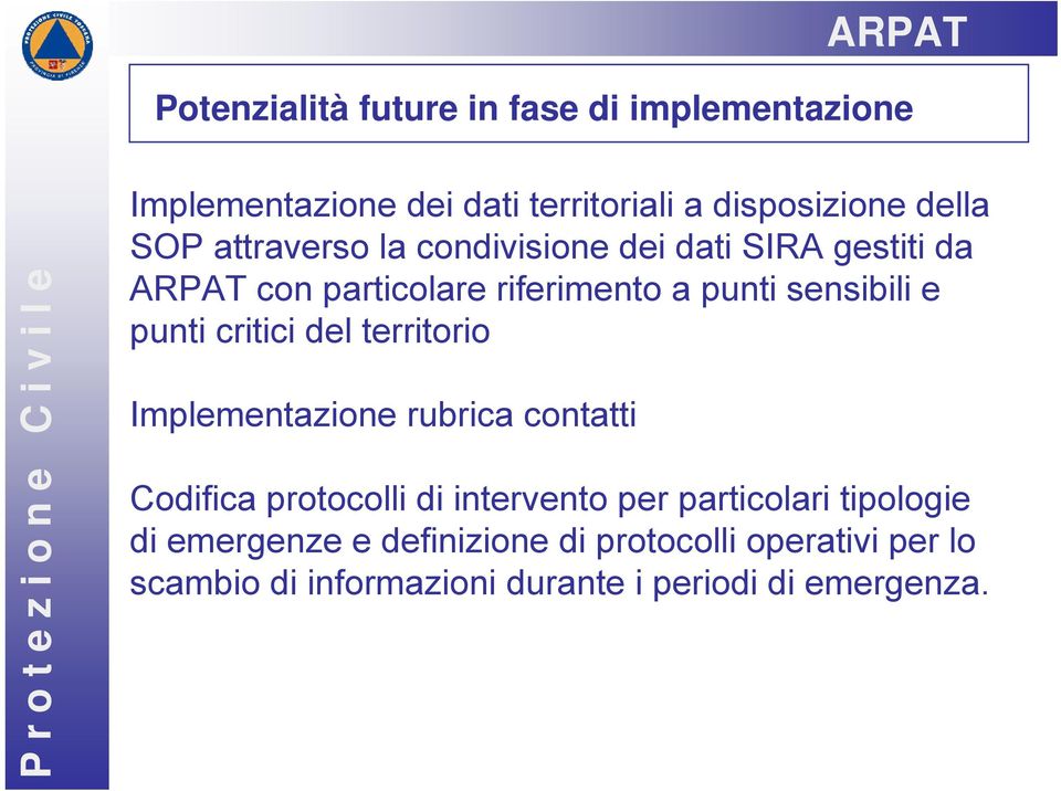 critici del territorio Implementazione rubrica contatti Codifica protocolli di intervento per particolari