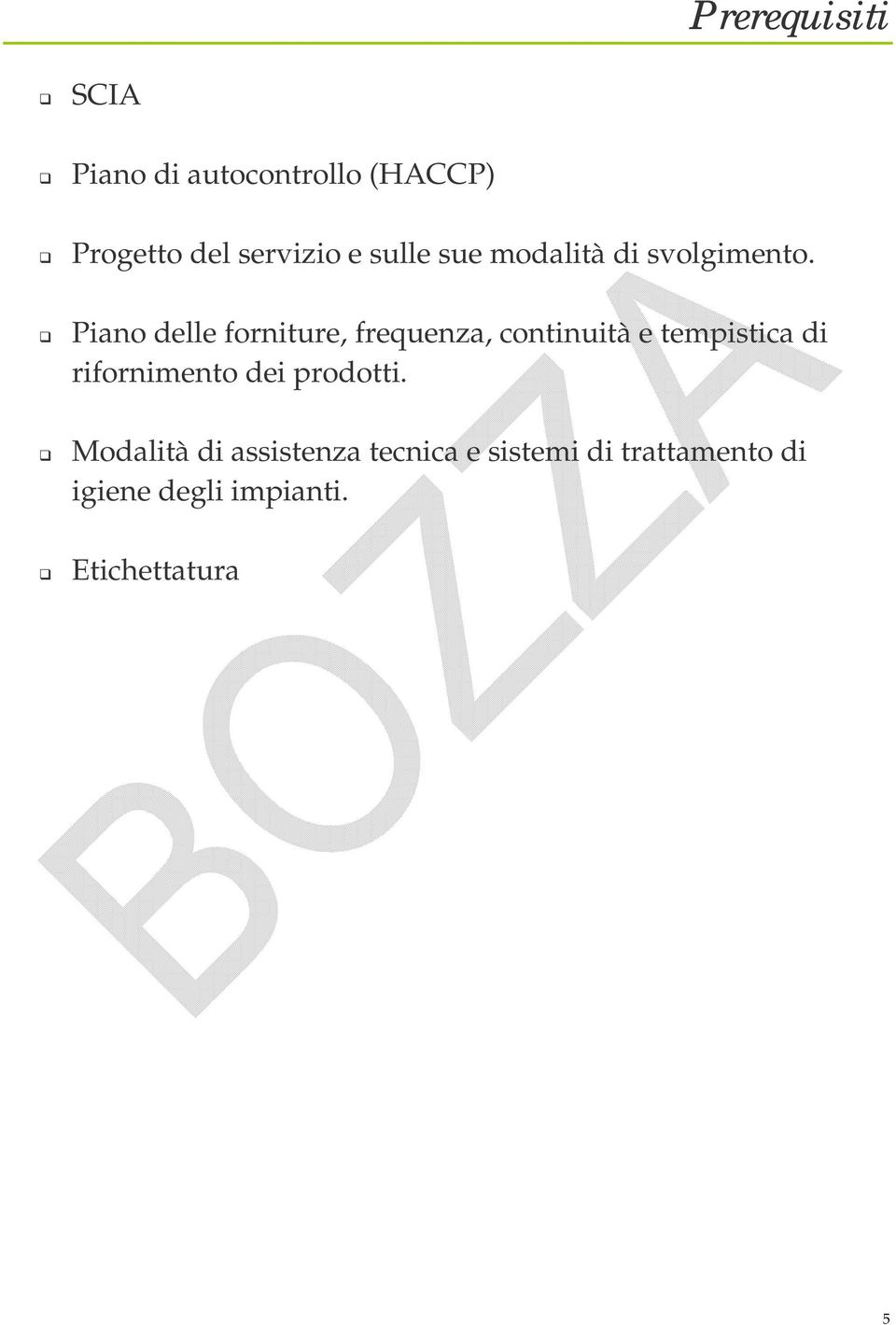 Piano delle forniture, frequenza, continuità e tempistica di rifornimento