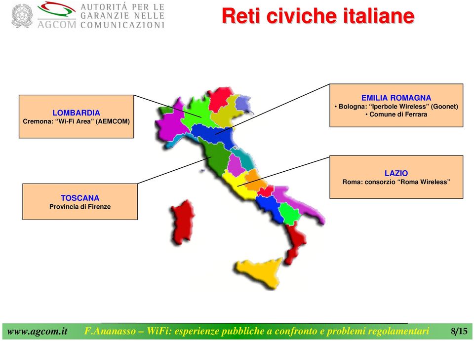 Roma: consorzio Roma Wireless TOSCANA Provincia di Firenze www.agcom.