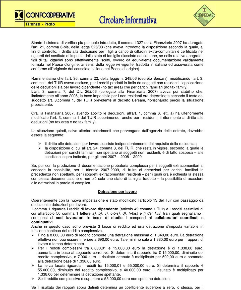 certificato nei riguardi del sostituto di imposta dallo stato di famiglia rilasciato dal comune, se nella relativa anagrafe i figli di tali cittadini sono effettivamente iscritti, ovvero da