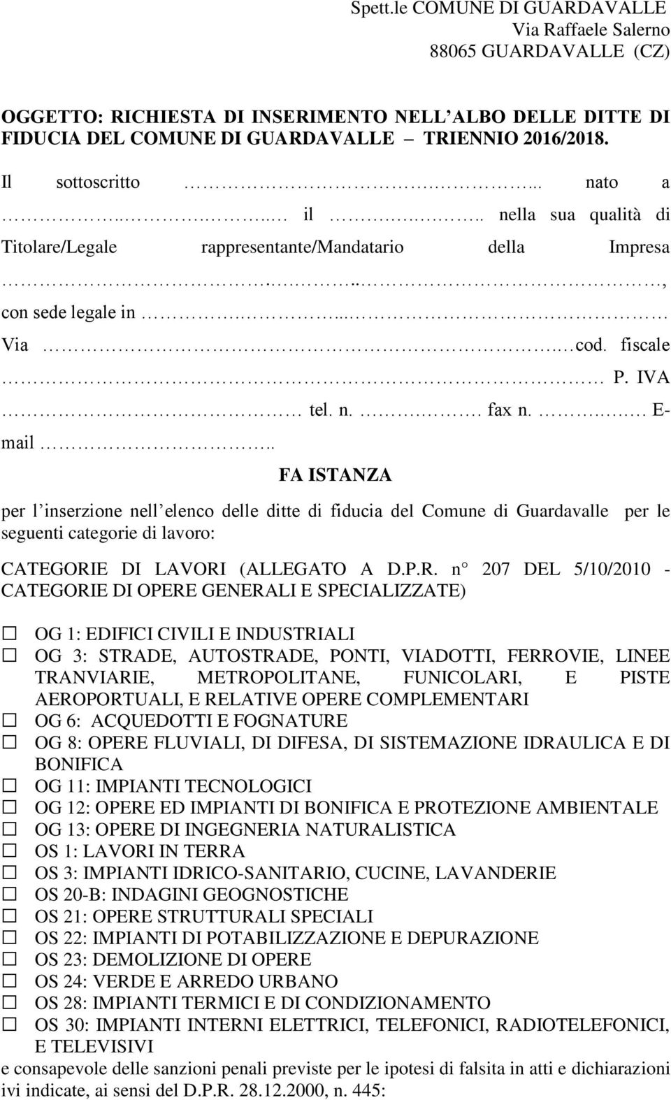 . FA ISTANZA per l inserzione nell elenco delle ditte di fiducia del Comune di Guardavalle per le seguenti categorie di lavoro: CATEGORI