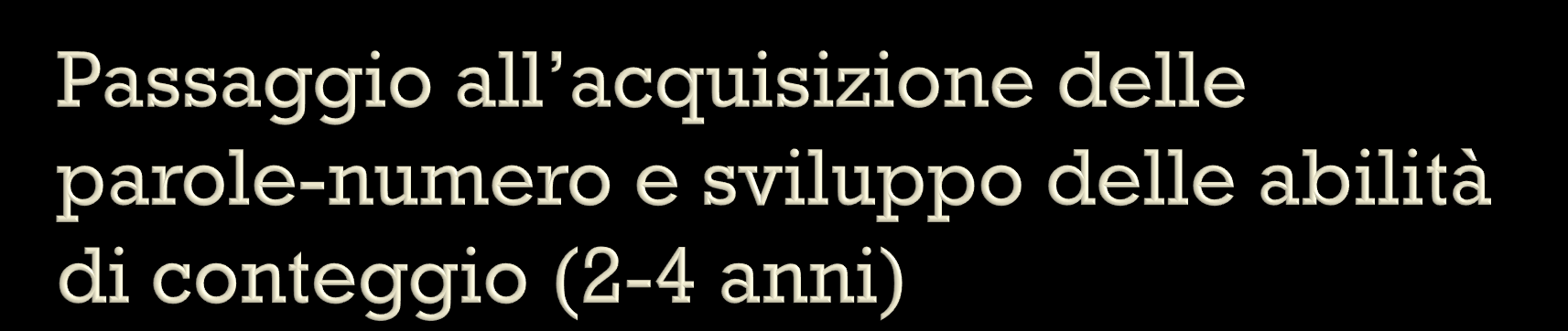 La conta è una abilità che si sviluppa gradualmente tra i 2 e i 5 anni, è guidata da tre principi impliciti che si ampliano e completano gradualmente: 1.