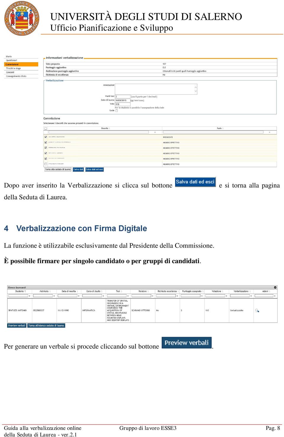 esclusivamente dal Presidente della Commissione.