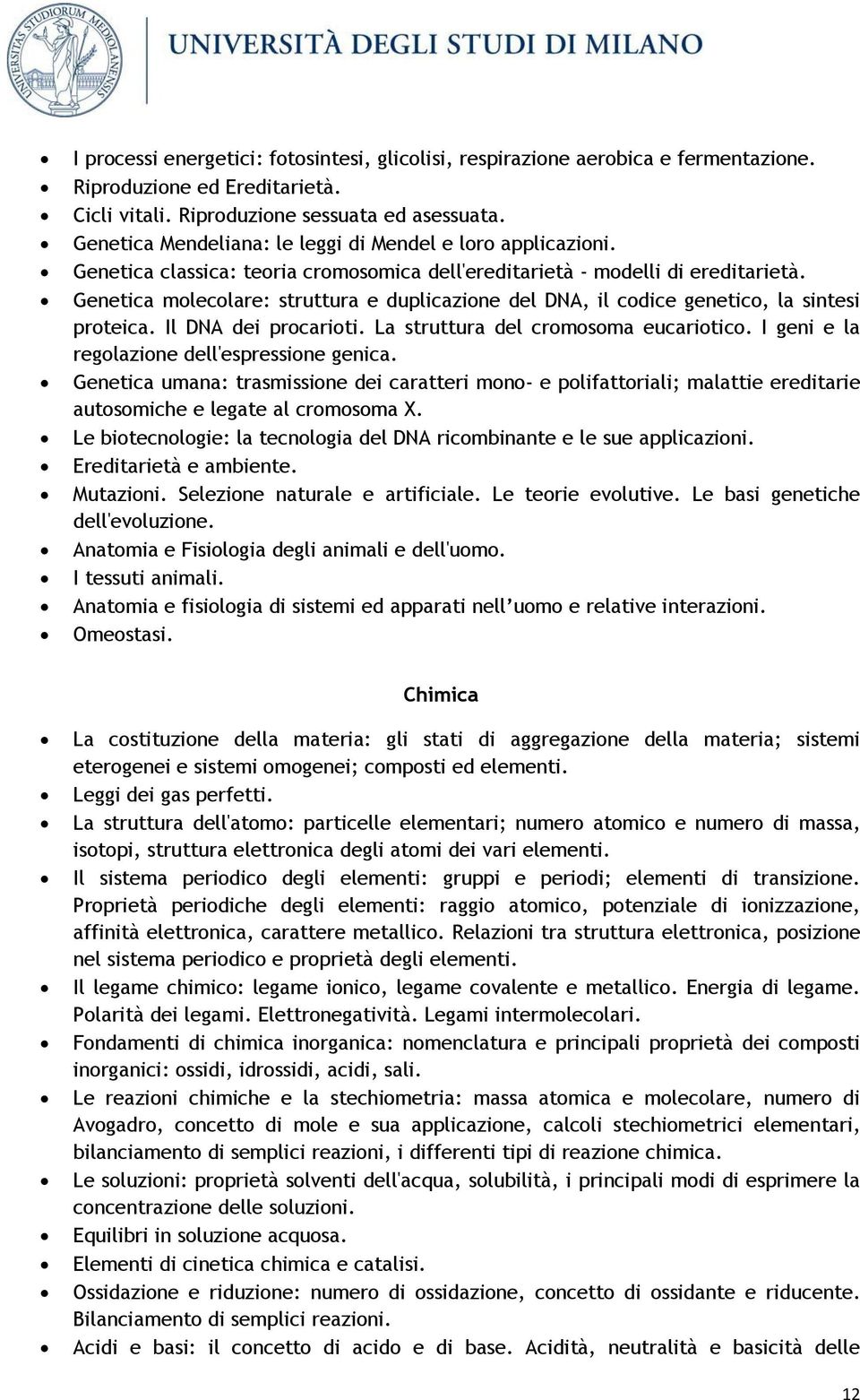 Genetica molecolare: struttura e duplicazione del DNA, il codice genetico, la sintesi proteica. Il DNA dei procarioti. La struttura del cromosoma eucariotico.