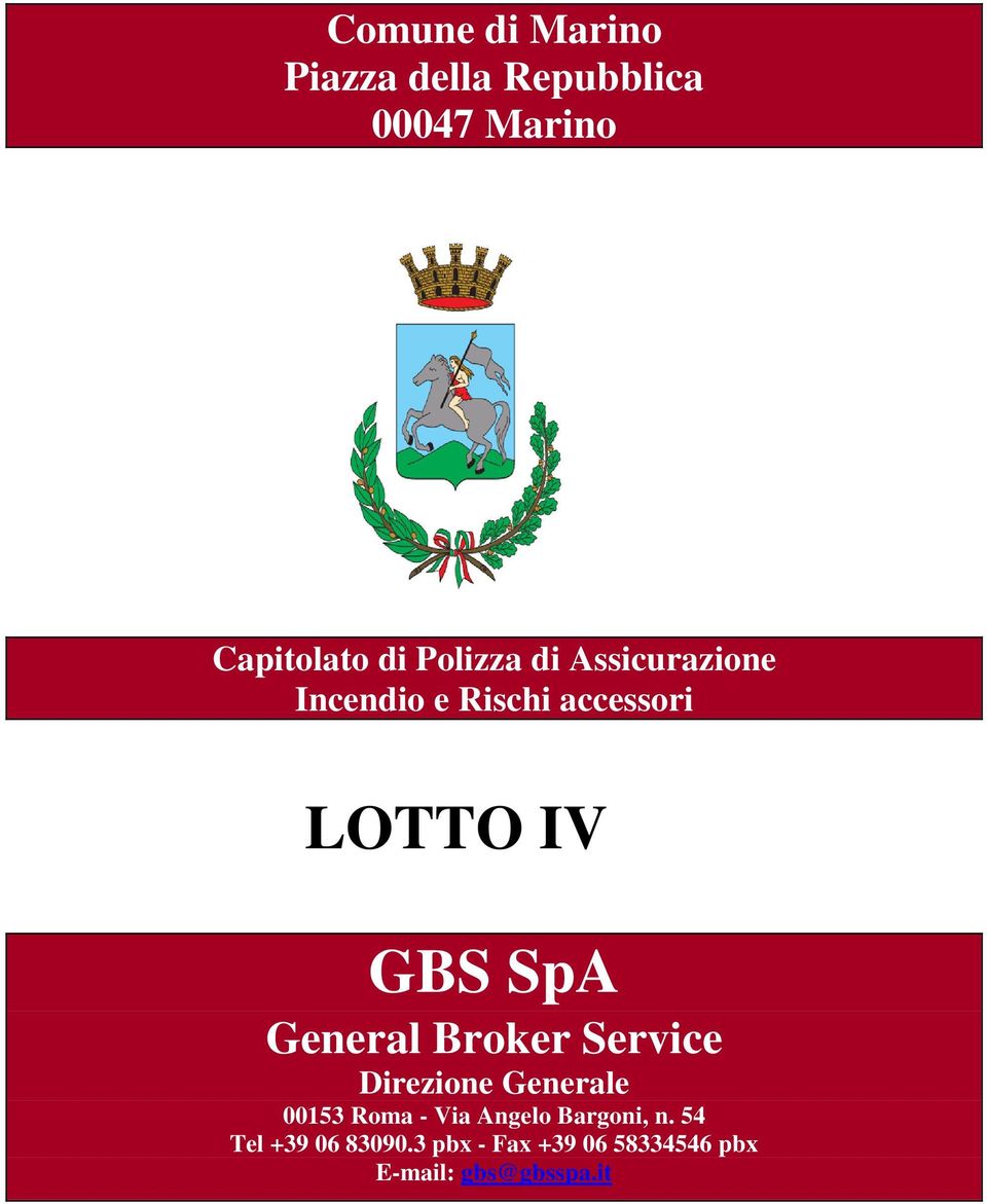 General Broker Service Direzione Generale 00153 Roma - Via Angelo