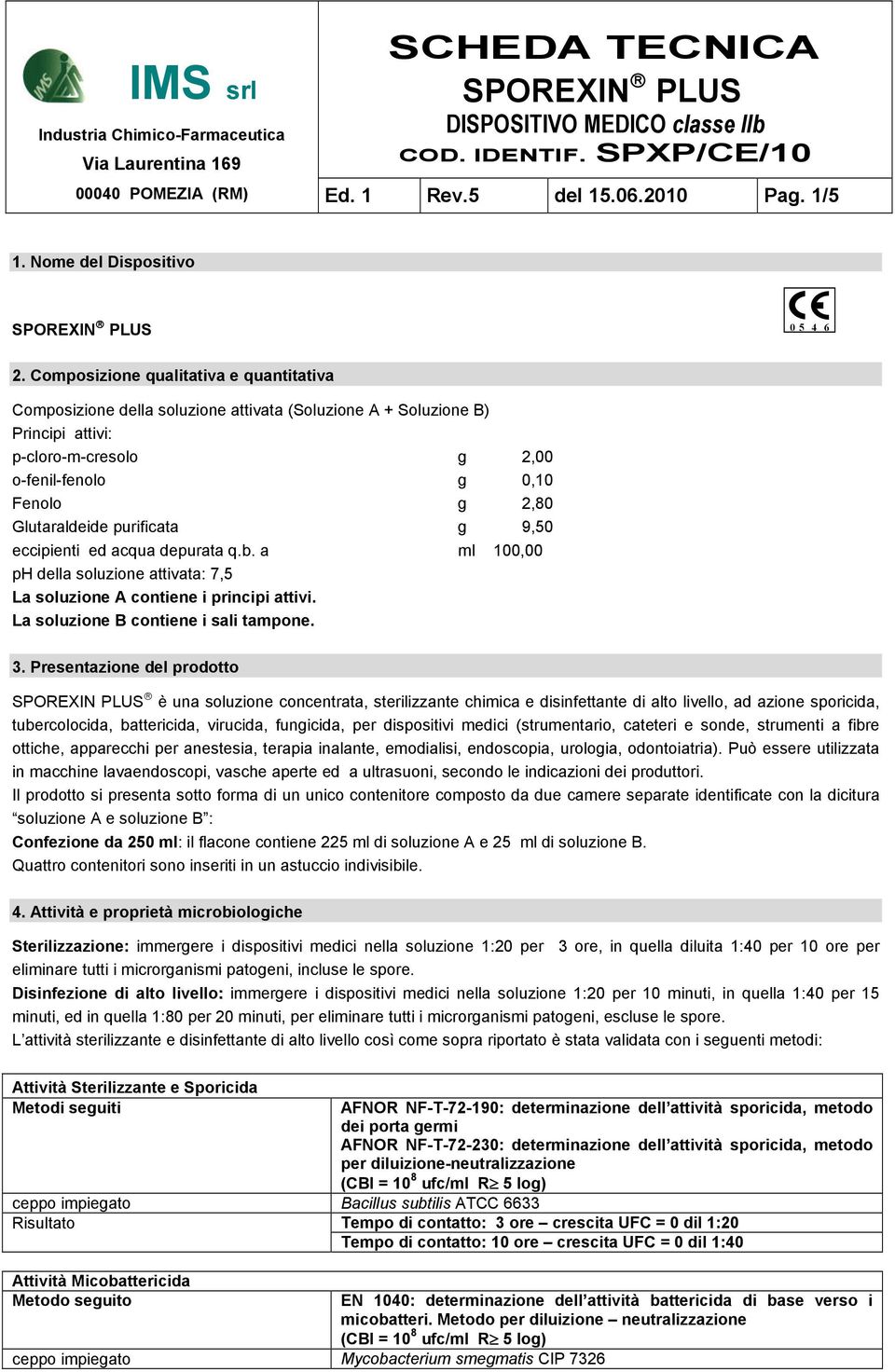 purificata g 9,50 eccipienti ed acqua depurata q.b. a ml 100,00 ph della soluzione attivata: 7,5 La soluzione A contiene i principi attivi. La soluzione B contiene i sali tampone. 3.