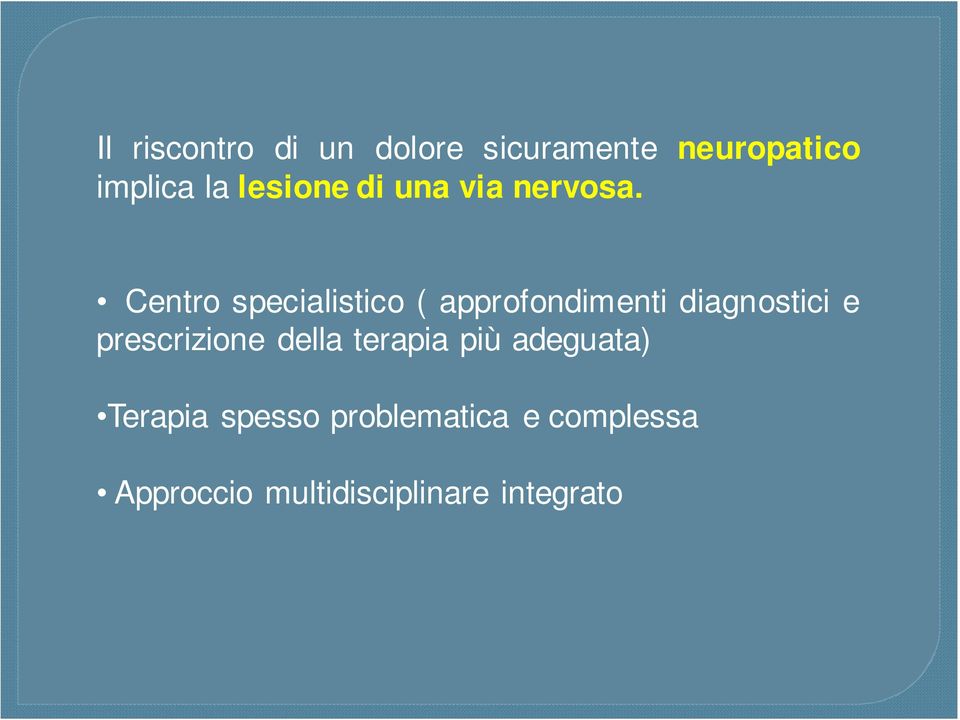 Centro specialistico ( approfondimenti diagnostici e