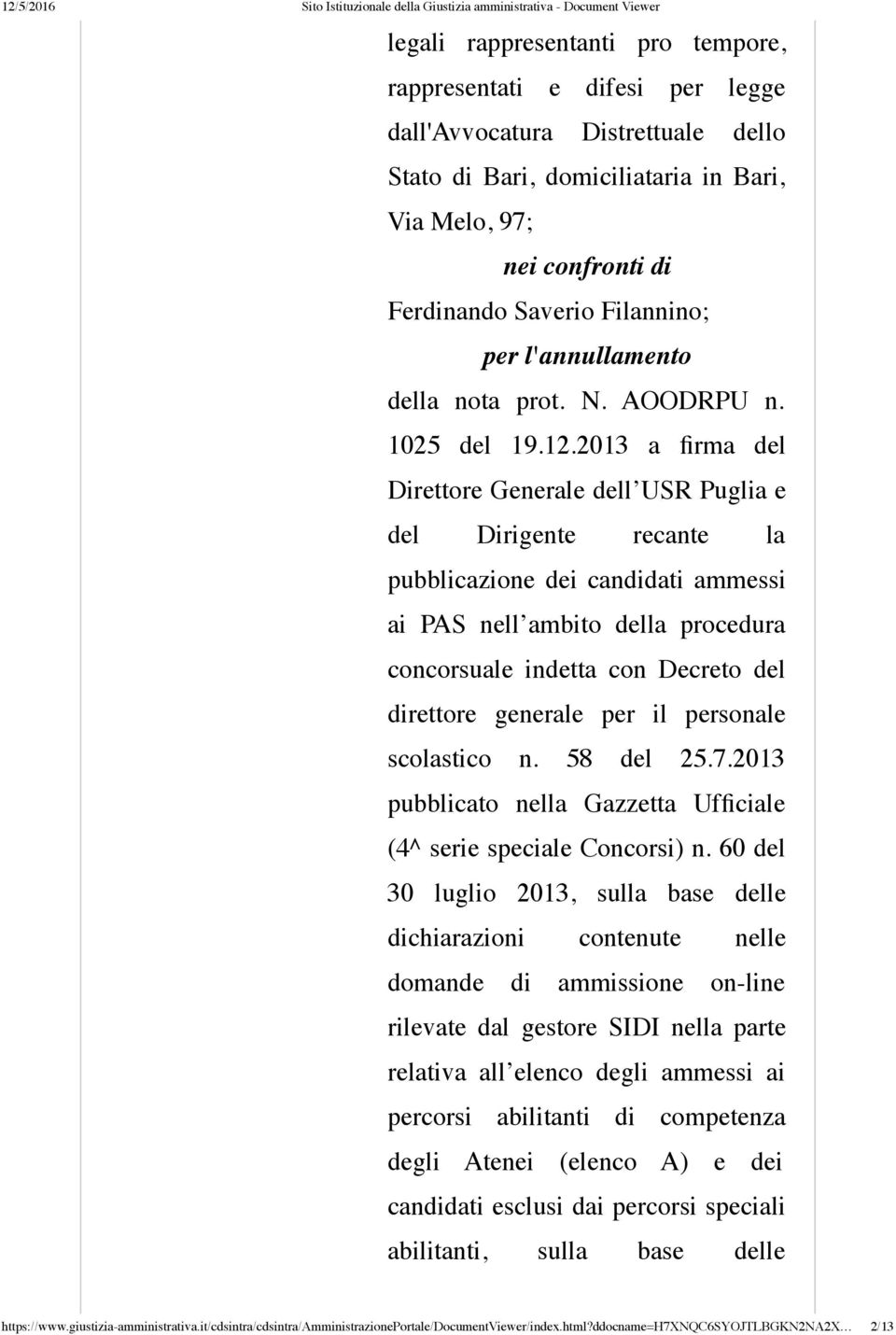 2013 a firma del Direttore Generale dell USR Puglia e del Dirigente recante la pubblicazione dei candidati ammessi ai PAS nell ambito della procedura concorsuale indetta con Decreto del direttore