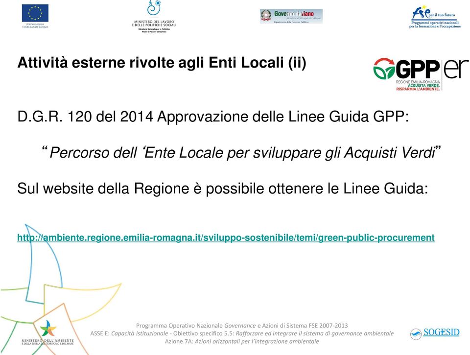 sviluppare gli Acquisti Verdi Sul website della Regione è possibile ottenere le