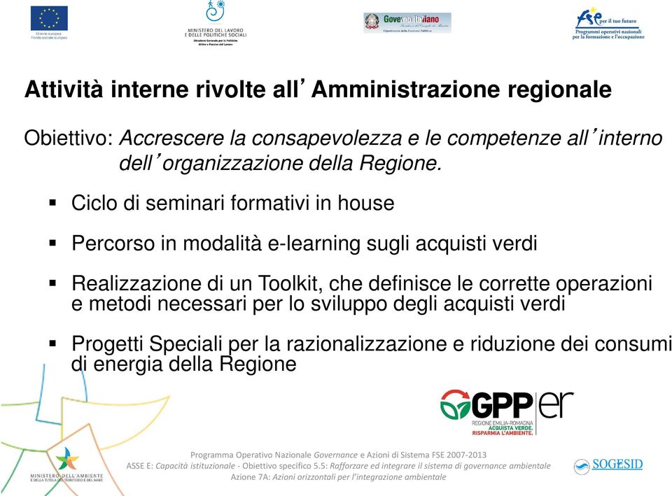 Ciclo di seminari formativi in house Percorso in modalità e-learning sugli acquisti verdi Realizzazione di un