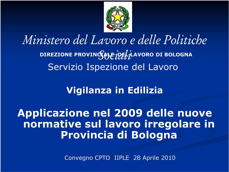 Vigilanza in Edilizia Applicazione nel 2009 delle nuove normative