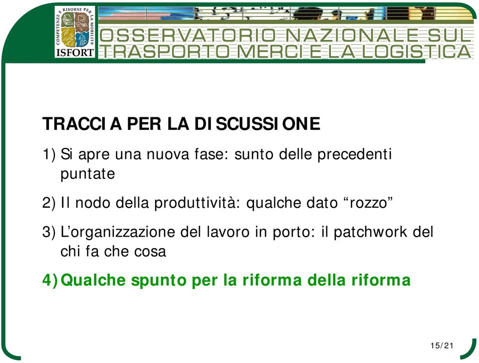 dato rozzo 3) L organizzazione del lavoro in porto: il patchwork