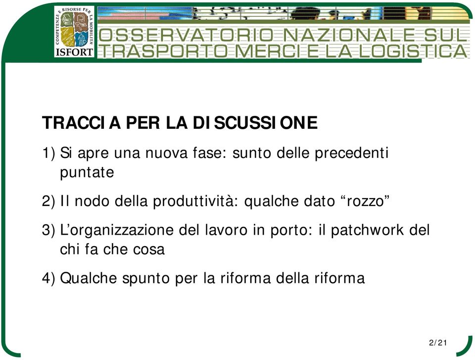 dato rozzo 3) L organizzazione del lavoro in porto: il patchwork