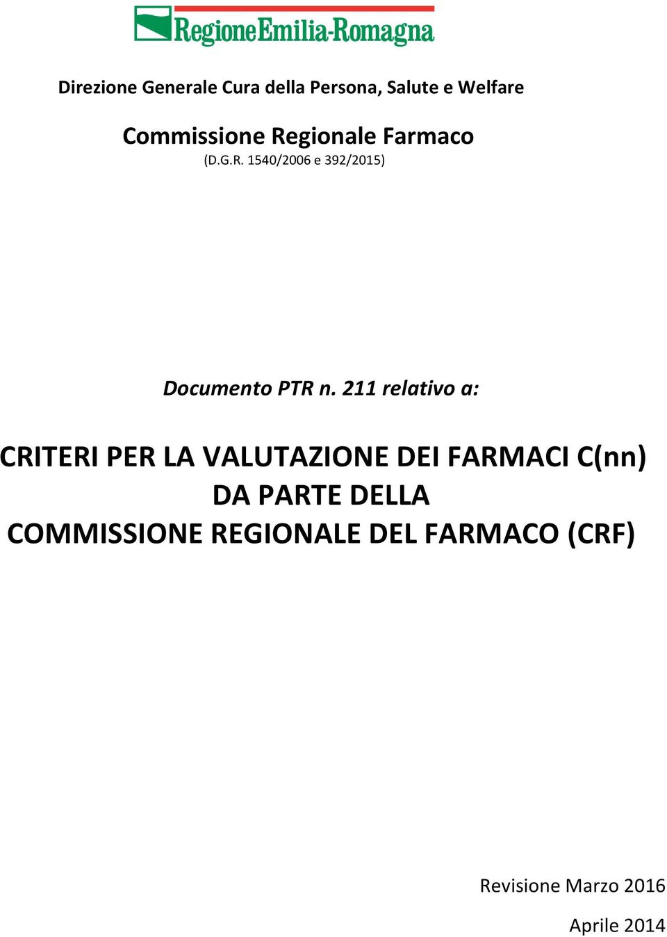 211 relativo a: CRITERI PER LA VALUTAZIONE DEI FARMACI C(nn) DA PARTE