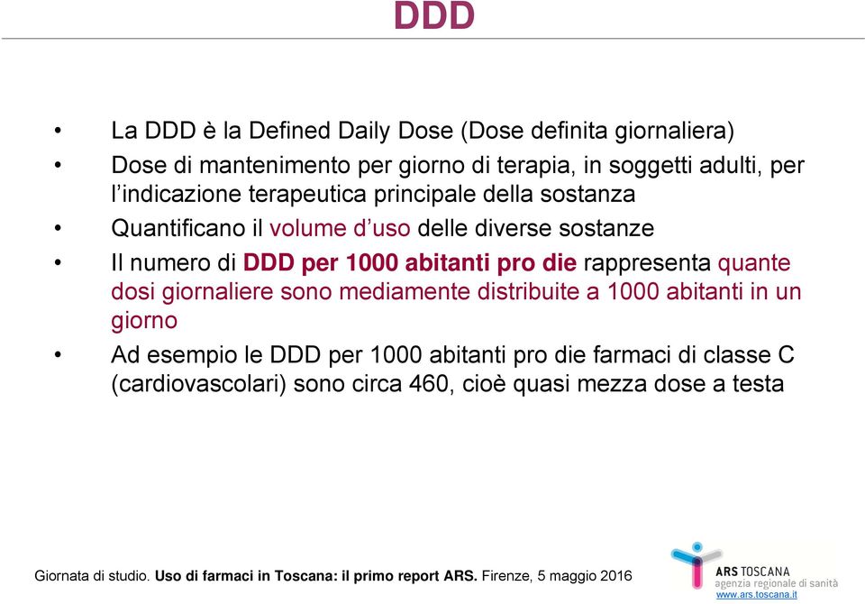 numero di DDD per 1000 abitanti pro die rappresenta quante dosi giornaliere sono mediamente distribuite a 1000 abitanti in