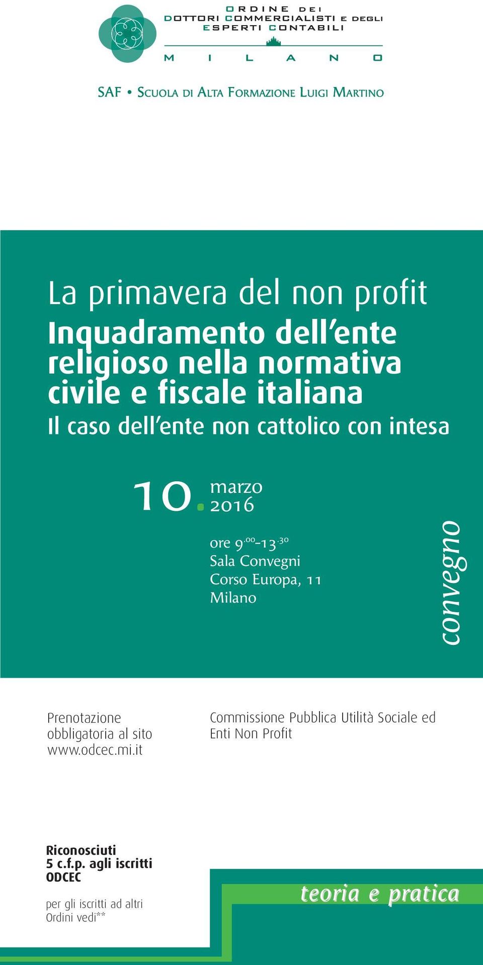 30 Sala Convegni Corso Europa, 11 Milano convegno Prenotazione obbligatoria al sito www.odcec.mi.