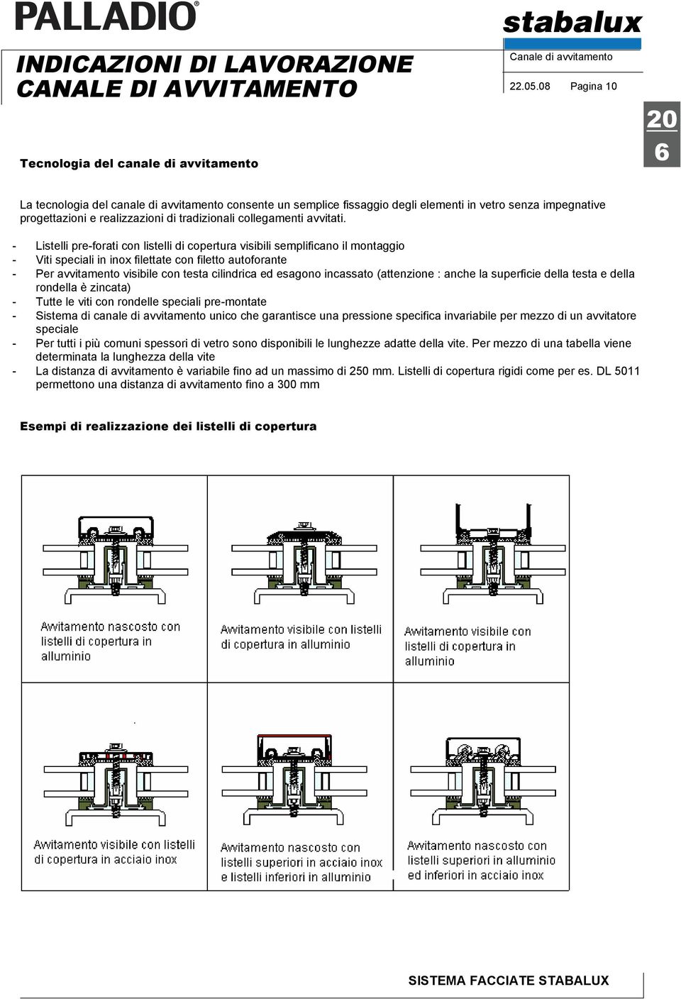 tradizionali collegamenti avvitati.