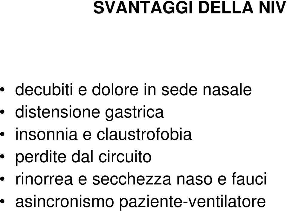 claustrofobia perdite dal circuito rinorrea e