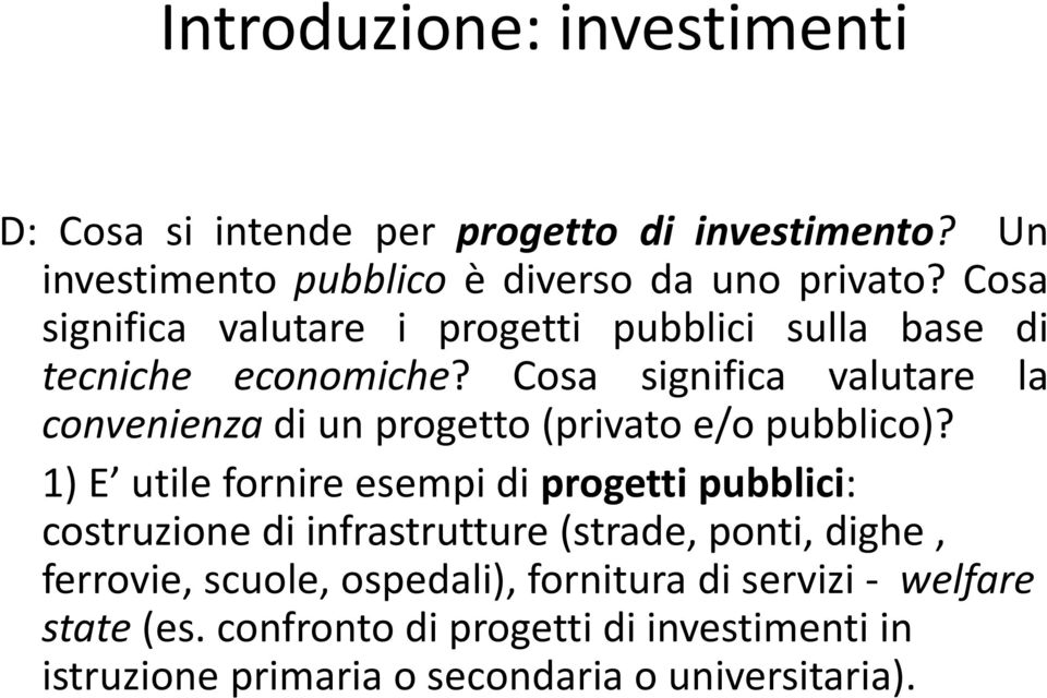 Cosa significa valutare la convenienza di un progetto (privato e/o pubblico)?