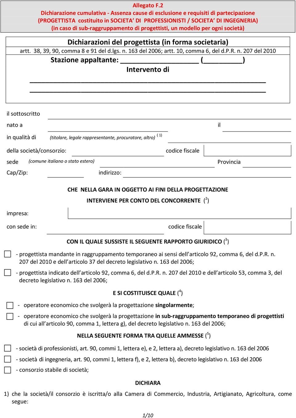 progettisti, un modello per ogni società) Dichiarazioni del progettista (in forma societaria) artt. 38, 39, 90, comma 8 e 91 del d.lgs. n.