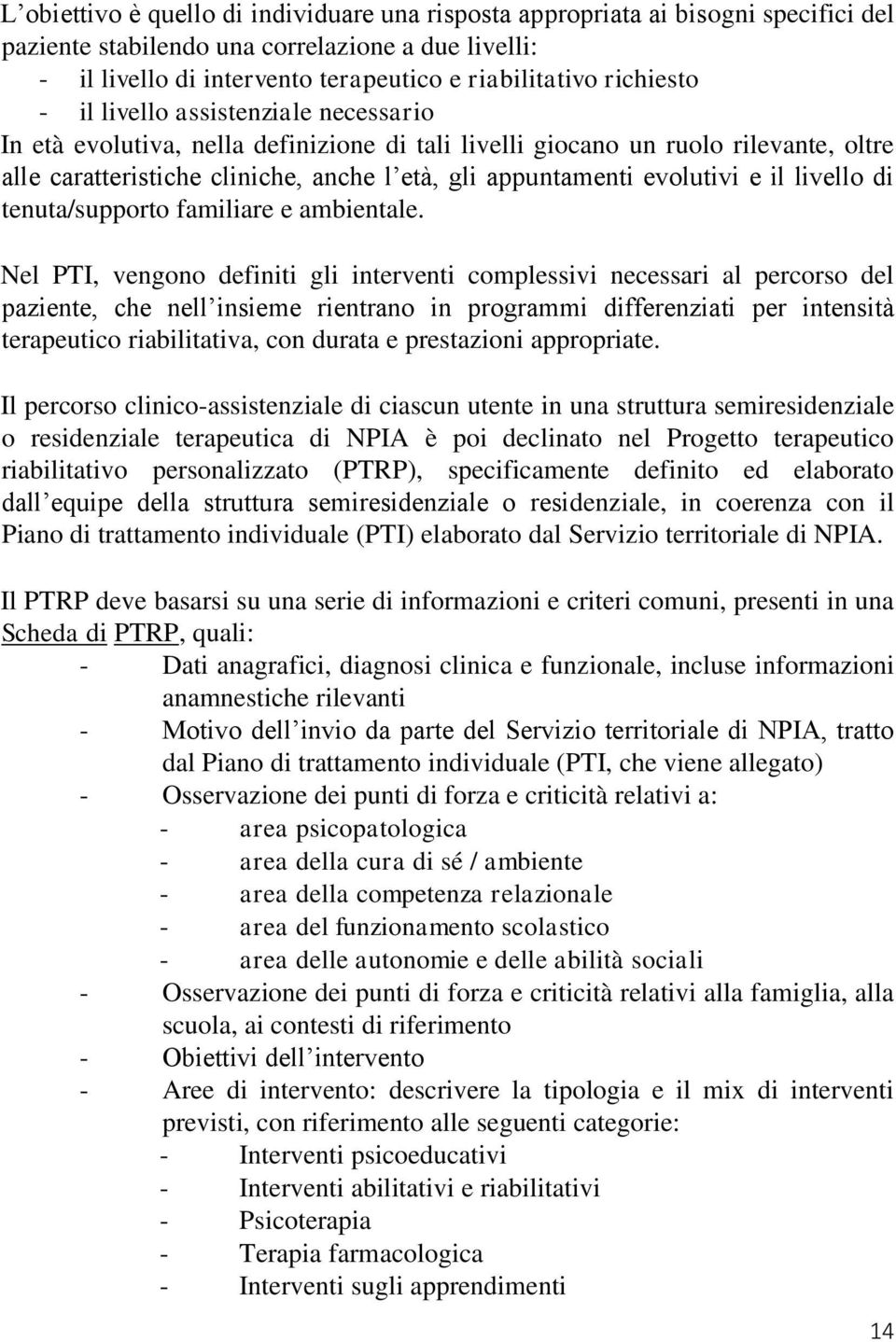 evolutivi e il livello di tenuta/supporto familiare e ambientale.