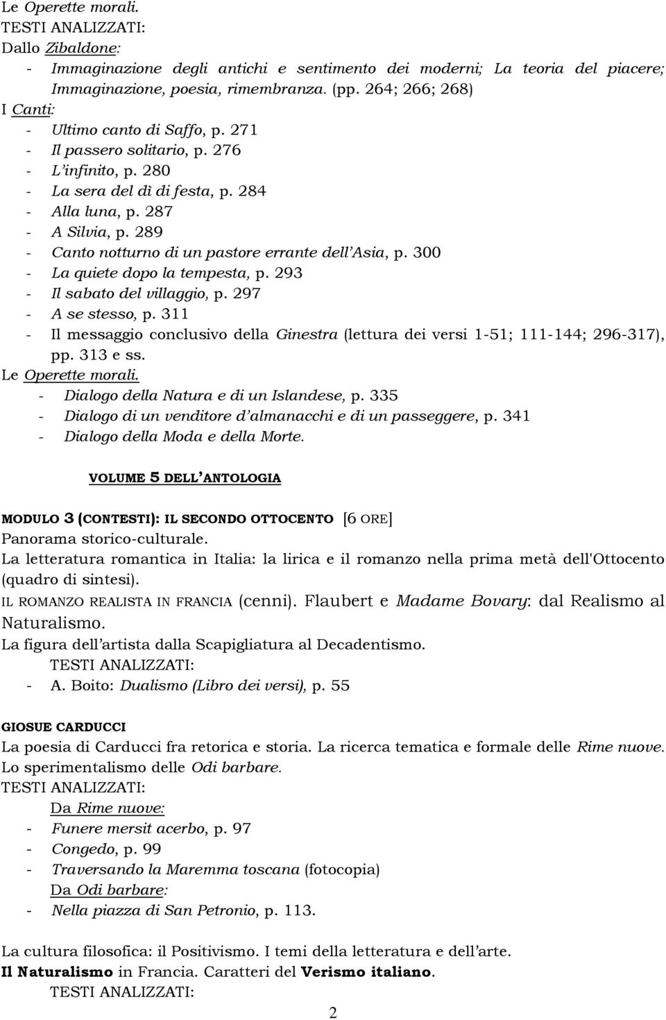 289 - Canto notturno di un pastore errante dell Asia, p. 300 - La quiete dopo la tempesta, p. 293 - Il sabato del villaggio, p. 297 - A se stesso, p.