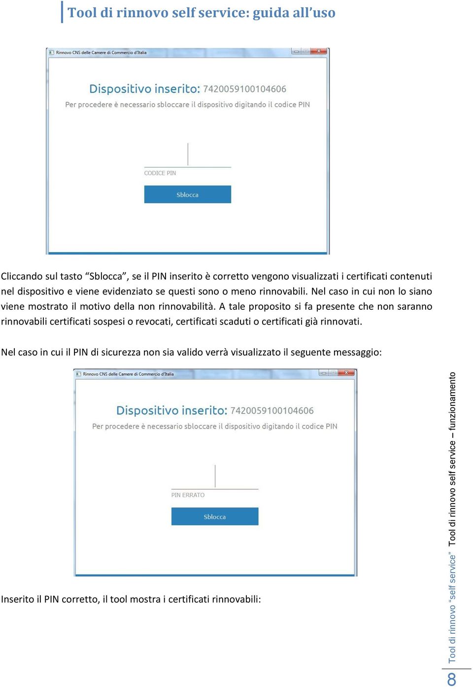 Nel caso in cui non lo siano viene mostrato il motivo della non rinnovabilità.