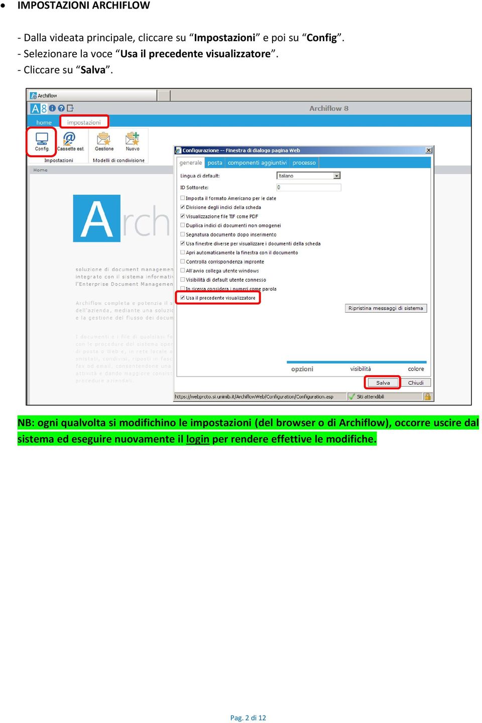 NB: ogni qualvolta si modifichino le impostazioni (del browser o di Archiflow), occorre