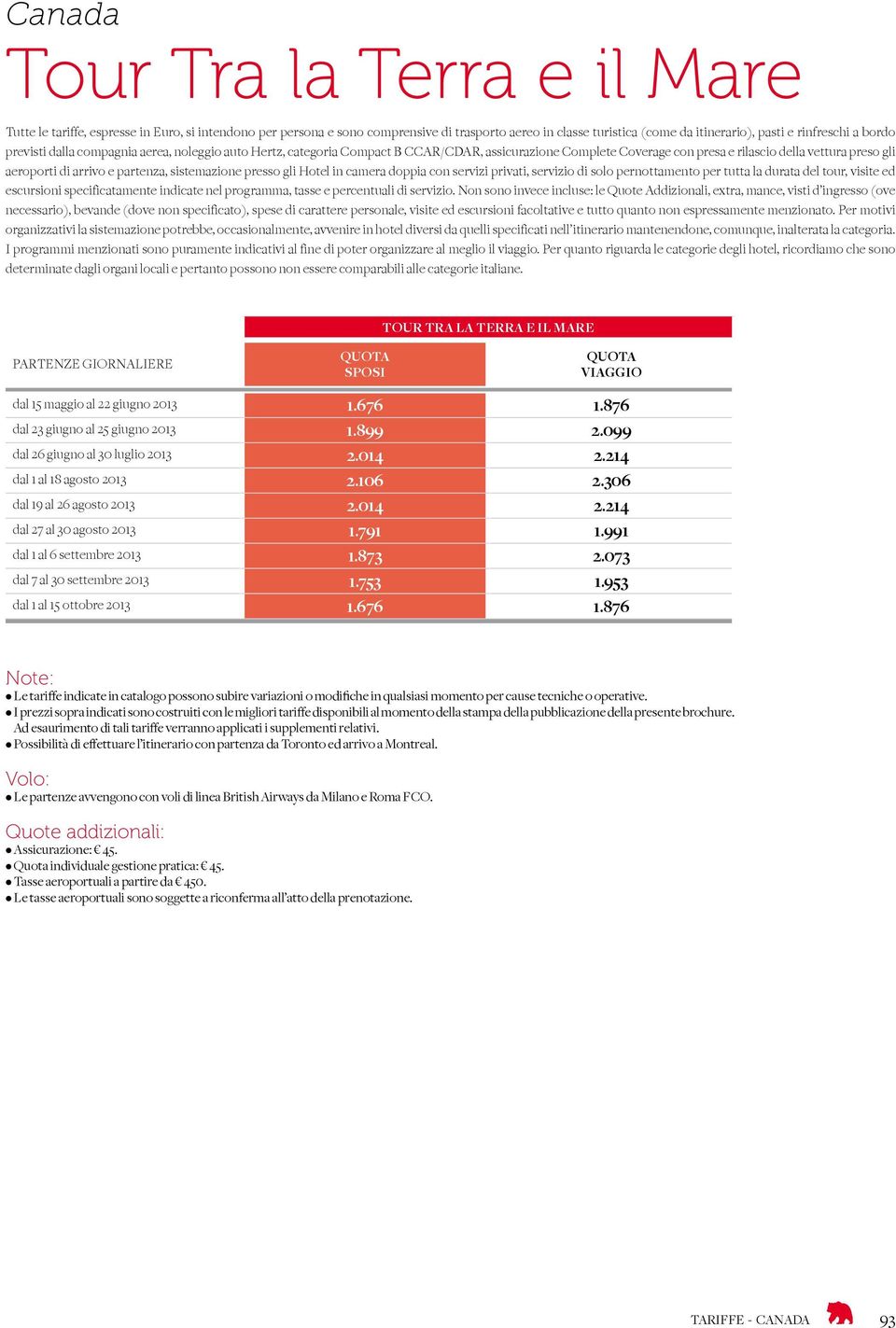 indicate nel programma, tasse e percentuali di servizio.