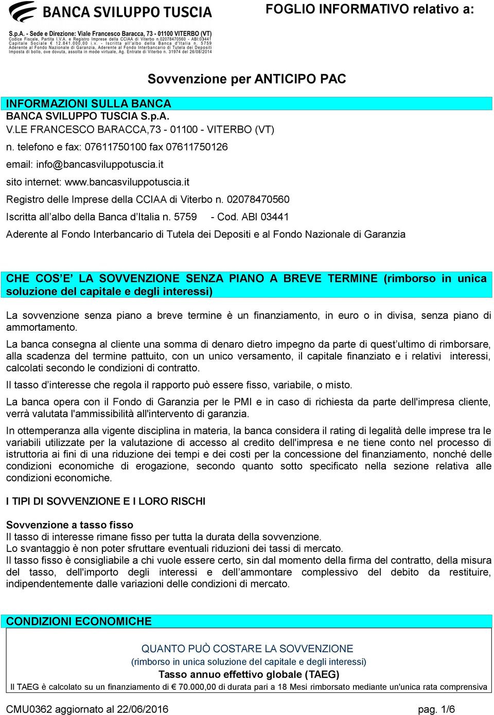 02078470560 Iscritta all albo della Banca d Italia n. 5759 - Cod.
