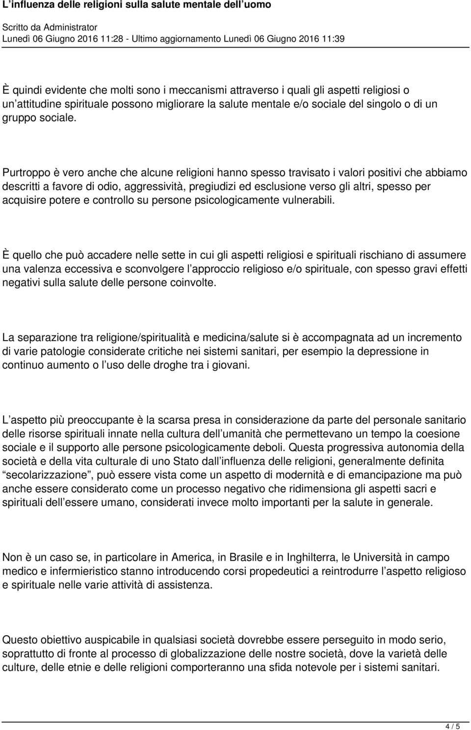 acquisire potere e controllo su persone psicologicamente vulnerabili.