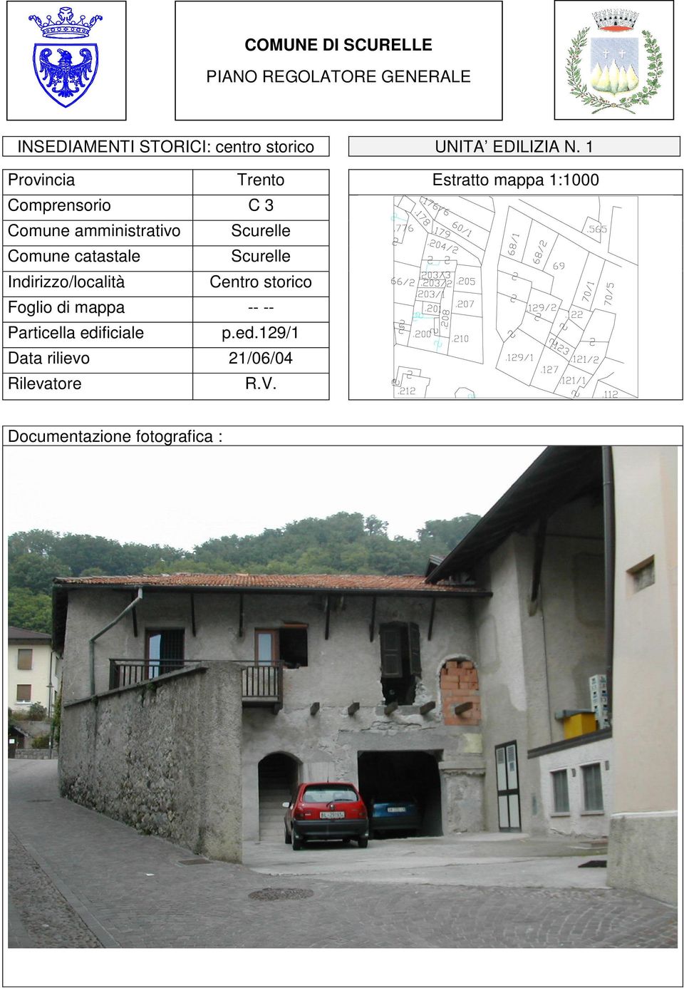 1 Provincia Trento Estratto mappa 1:1000 Comprensorio C 3 Comune amministrativo Scurelle